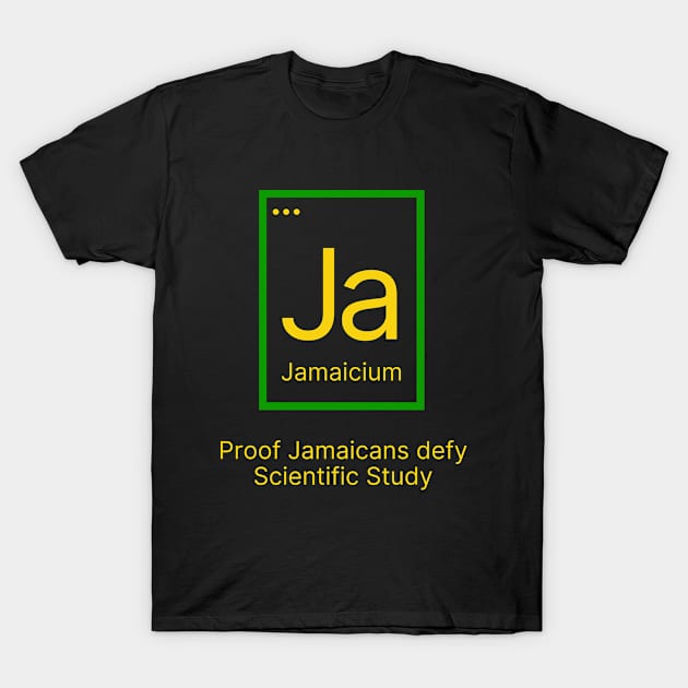 Jamaicium Periodic Table Funny, Proof Jamaicans defy Scientific Study T-Shirt by MzM2U